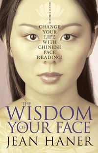 bokomslag Wisdom of your face - change your life with chinese face reading!