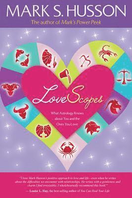 Mark S. Husson - Lovescopes: What Astrology Knows about You and the Ones You Love, Häftad