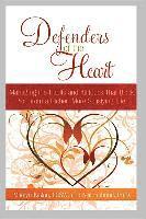 Defenders of the Heart: Managing the Habits and Attitudes That Block You from a Richer, More Satisfying Life 1