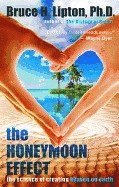 bokomslag The Honeymoon Effect: The Science of Creating Heaven on Earth