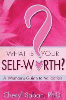 bokomslag What Is Your Self-Worth?: A Woman's Guide to Validation