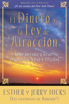 bokomslag El Dinero Y La Ley de Atraccion: Como Aprender a Atraer Prosperidad, Salud Y Felicidad