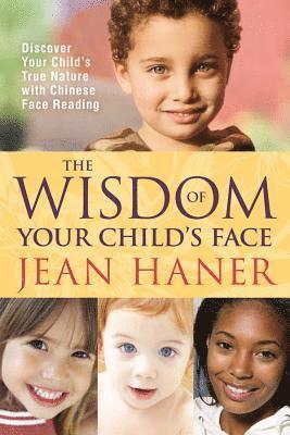 The Wisdom of Your Child's Face 1