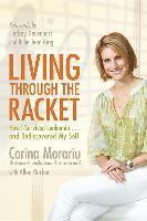 bokomslag Living Through the Racket: How I Survived Leukemia...and Rediscovered My Self