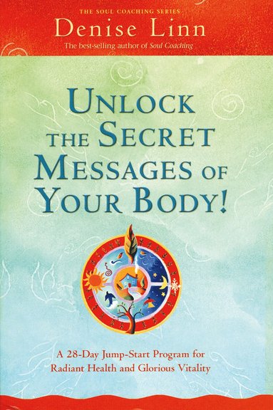 bokomslag Unlock the Secret Messages of Your Body!