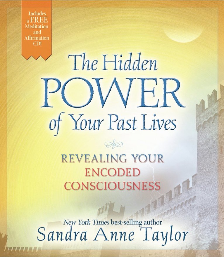 Sandra Anne Taylor - The Hidden Powers of Your Past Lives, Inbunden