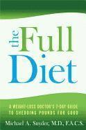 Michael Snyder - Full Diet: A Weight-Loss Doctor's 7-Day Guide to Shedding Pounds for Good, Häftad