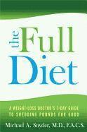 Full Diet: A Weight-Loss Doctor's 7-Day Guide to Shedding Pounds for Good 1