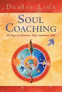 bokomslag Soul Coaching: 28 Days to Discover Your Authentic Self