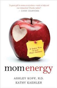 bokomslag Mom Energy: A Simple Plan to Live Fully Charged