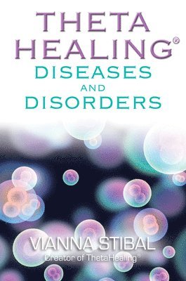 Vianna Stibal - ThetaHealing Diseases and Disorders, Häftad