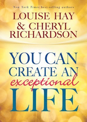 bokomslag You Can Create An Exceptional Life