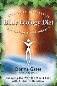 bokomslag The Body Ecology Diet: Recovering Your Health and Rebuilding Your Immunity