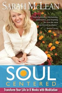 bokomslag Soul-Centered: Transform Your Life in 8 Weeks with Meditation