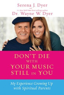 bokomslag Don't Die with Your Music Still in You: My Experience Growing Up with Spiritual Parents