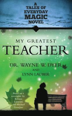 Wayne W. Dyer, Lynn Lauber - My Greatest Teacher, Häftad