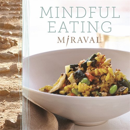 Miraval - Mindful Eating, Häftad