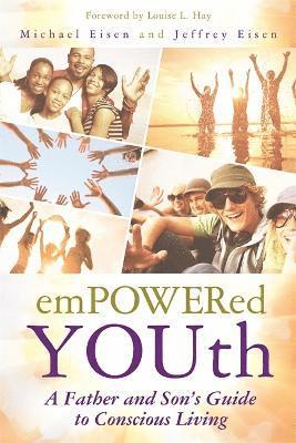 bokomslag Empowered Youth: A Father and Son's Journey to Conscious Living