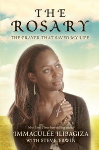 bokomslag The Rosary: The Prayer That Saved My Life