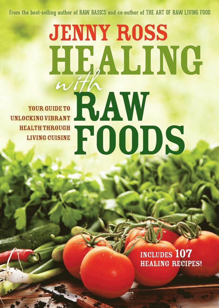 Jenny Ross - Healing with raw foods - your guide to unlocking vibrant health through liv, Häftad