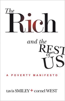 Tavis Smiley, Cornel West - The Rich And The Rest Of Us: A Poverty Manifesto, Häftad