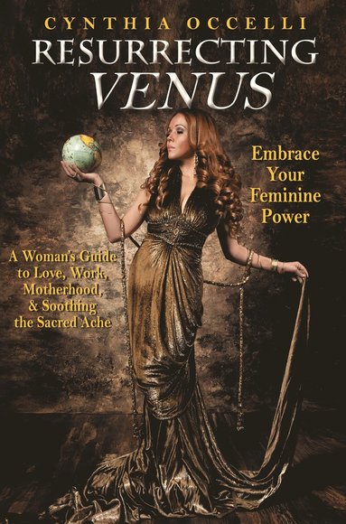 bokomslag Resurrecting Venus: Embracing Your Feminine Power