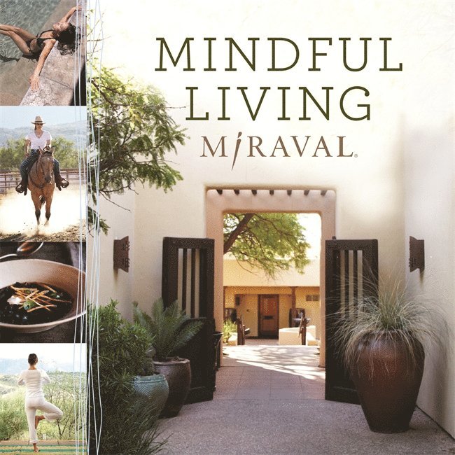 Miraval - Mindful Living, Inbunden