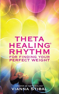 ThetaHealing Rhythm for Finding Your Perfect Weight 1