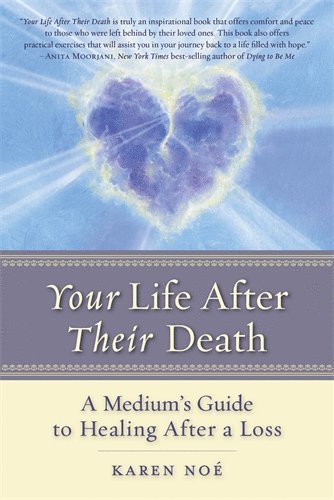 bokomslag Your Life After Their Death: A Medium's Guide to Healing After a Loss