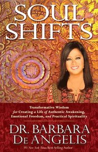 bokomslag Soul Shifts: Transformative Wisdom for Creating a Life of Authentic Awakening, Emotional Freedom & Practical Spirituality