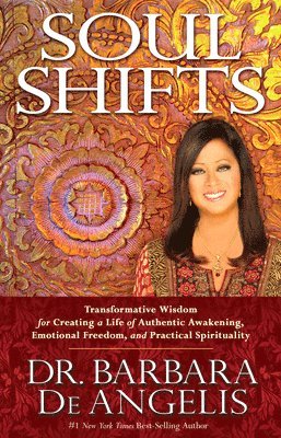 Soul Shifts: Transformative Wisdom for Creating a Life of Authentic Awakening, Emotional Freedom & Practical Spirituality 1