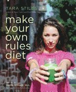 Tara Stiles - Make your own rules diet, Häftad