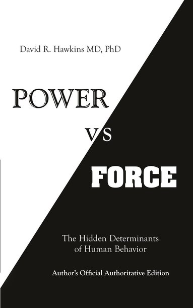 David R. Hawkins M.D., Ph.D. - Power vs. Force, Häftad