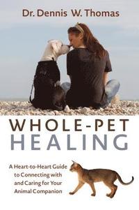 bokomslag Whole-Pet Healing