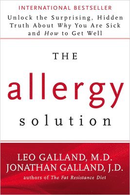 bokomslag The Allergy Solution: Unlock the Surprising, Hidden Truth About Why You Are Sick and How to Get Well
