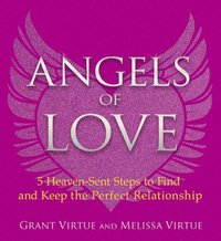 bokomslag Angels of Love: 5 Heaven-Sent Steps to Find and Keep the Perfect Relationship