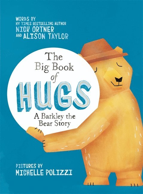 Nick Ortner, Alison Taylor - The Big Book of Hugs: A Barkley the Bear Story, Inbunden