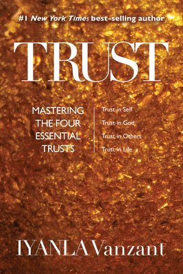 Iyanla Vanzant - Trust: Mastering the Four Essential Trusts: Trust in Self, Trust in God, Trust in Others, Trust in Life, Häftad