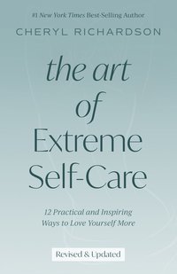 bokomslag The Art of Extreme Self-Care