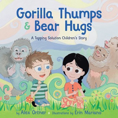 Alex Ortner - Gorilla Thumps and Bear Hugs: A Tapping Solution Children's Story, Inbunden