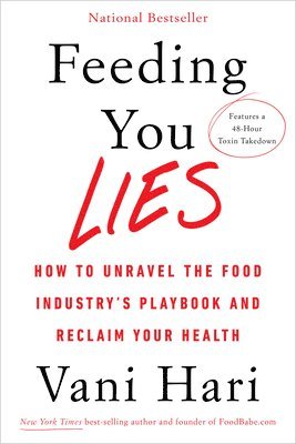 bokomslag Feeding You Lies: How to Unravel the Food Industry's Playbook and Reclaim Your Health
