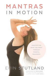 bokomslag Mantras in Motion - Manifesting What You Want through Mindful Movement