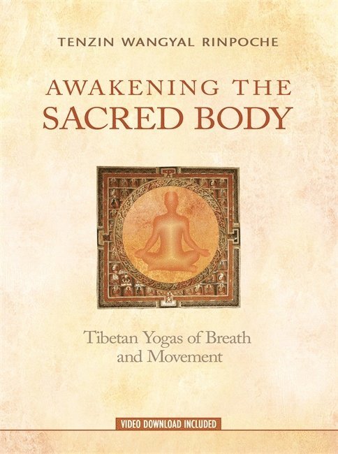Awakening the Sacred Body: Tibetan Yogas of Breath and Movement