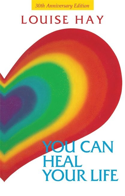Louise Hay - You Can Heal Your Life, Häftad