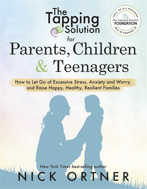Nick Ortner - Tapping Solution for Parents, Children & Teenagers, Häftad