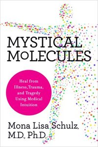 bokomslag Mystical Molecules: Heal from Illness, Trauma, and Tragedy Using Medical Intuition