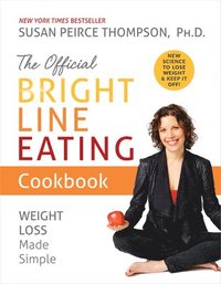 bokomslag The Official Bright Line Eating Cookbook