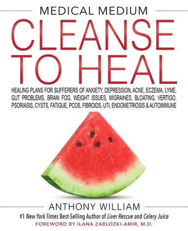 Anthony William - Medical Medium Cleanse to Heal, Inbunden