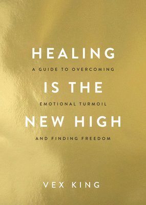 Healing Is the New High: A Guide to Overcoming Emotional Turmoil and Finding Freedom 1