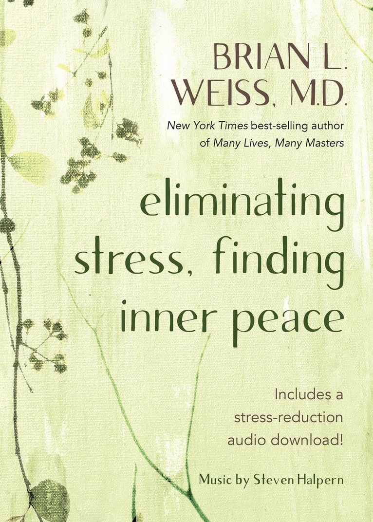 Brian L. Weiss - Eliminating Stress, Finding Inner Peace, Häftad